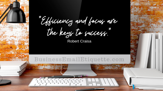 Business Email Etiquette creates efficiency.