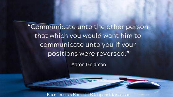 Business Email Etiquette Requires you Communicate Efficiently